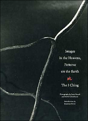 Images in the Heavens, Patterns on the Earth the I Ching