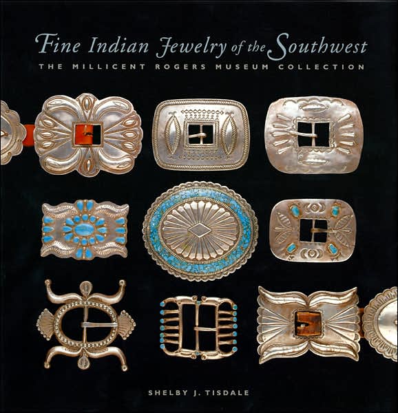 Fine Indian Jewelry of the Southwest: The Millicent Rogers Museum Collection