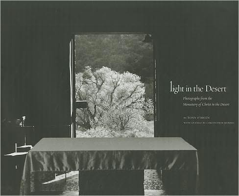 Light in the Desert: Photographs from the Monastery of Christ in the Desert
