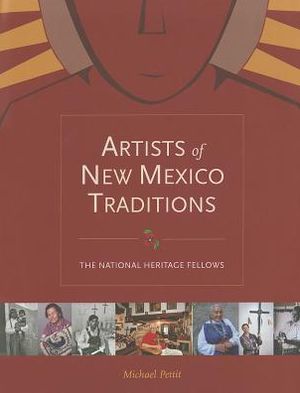 Artists of New Mexico Traditions: The National Heritage Fellows