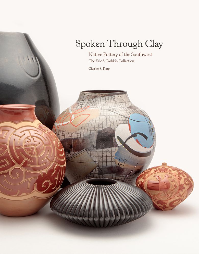 Spoken Through Clay: Native Pottery of the Southwest-The Eric Dobkin Collection