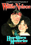Heart Worn Memories: A Daughter's Personal Biography of Willie Nelson