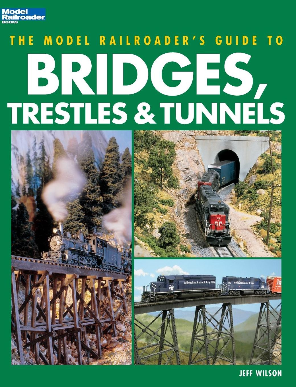 The Model Railroader's Guide to Bridges, Trestles and Tunnels