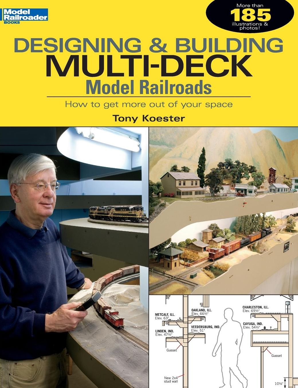 Designing & Building Multi-Deck Model Railroads : How to Get More Out of Your Space