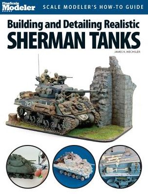 Building and Detailing Realistic Sherman Tanks