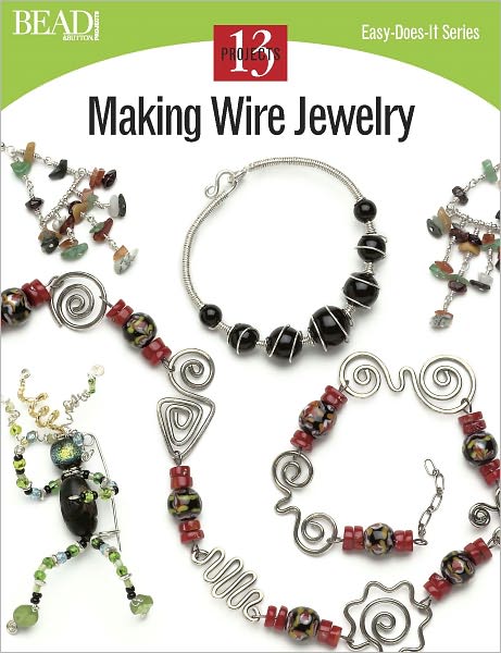 Making Wire Jewelry: 13 Projects