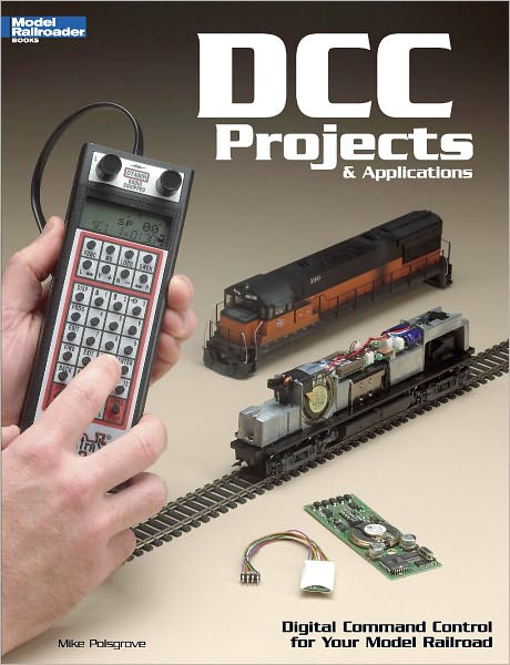DCC Projects and Applications: Digital Command Control for Your Model Railroad (PagePerfect NOOK Book)