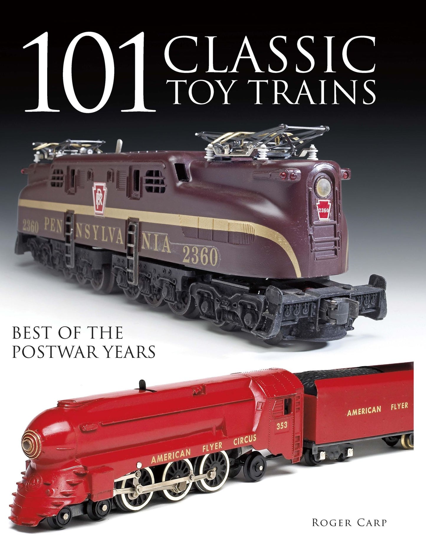 101 Classic Toy Trains: Best of the Postwar Years (PagePerfect NOOK Book)