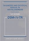 Diagnostic and Statistical Manual of Mental Disorders, Text Revision (DSM-IV-TR)