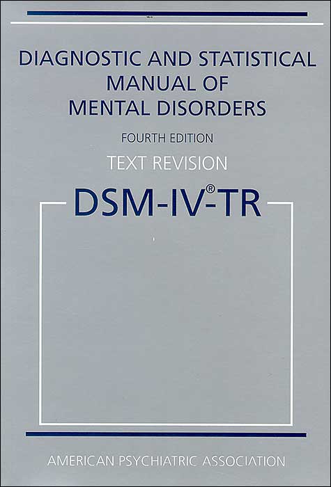 Diagnostic and Statistical Manual of Mental Disorders, Text Revision (DSM-IV-TR)