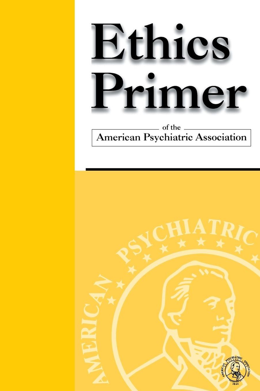 Ethics Primer of the American Psychiatric Association