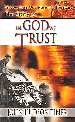 The Story of in God We Trust: Discovering Our Nations Heritage