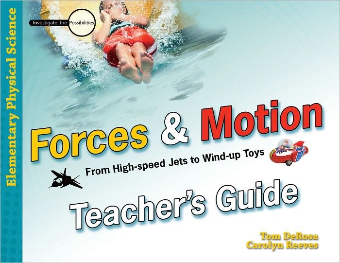 Forces & Motion Teacher's Guide: From High-Speed Jets to Wind-Up Toys