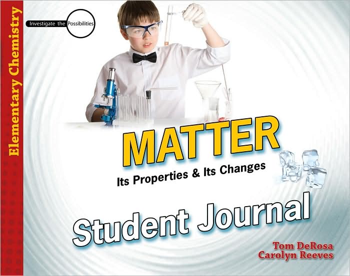Matter: Its Properties & Its Changes-Student Journal