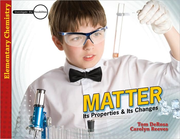 Matter: Its Properties & Its Changes