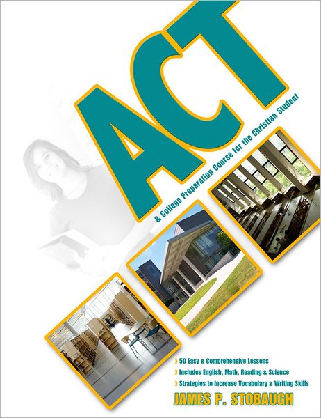 ACT: & College Preparation Course for the Christian Student