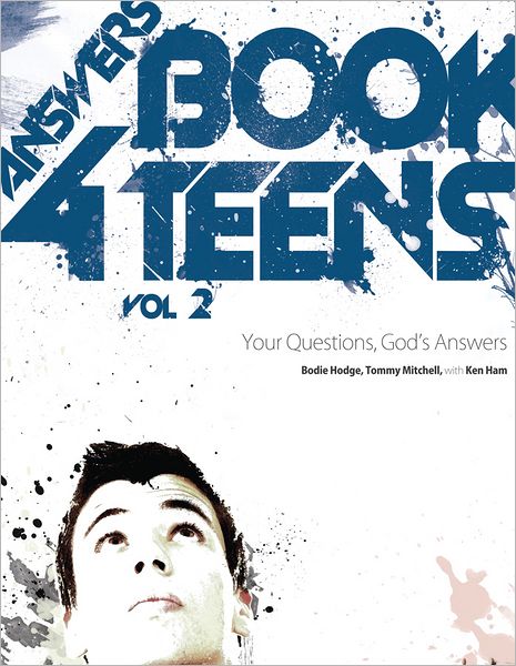 Answers Book For Teens Volume 2: Your Questions, God's Answers