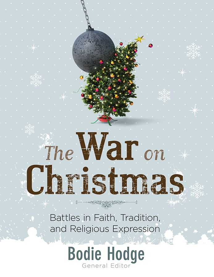 War on Christmas: Battles in Faith, Tradition, and Religious Freedom