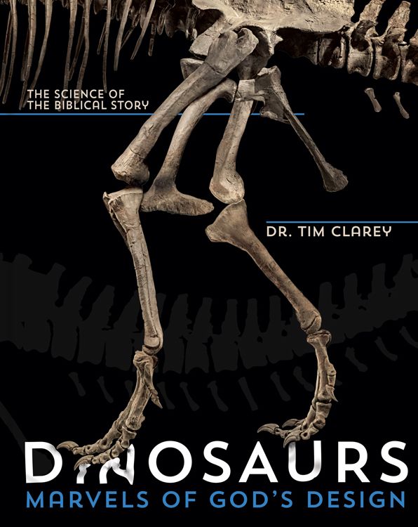 Dinosaurs: Marvels of God's Design: The Science of the Biblical Account