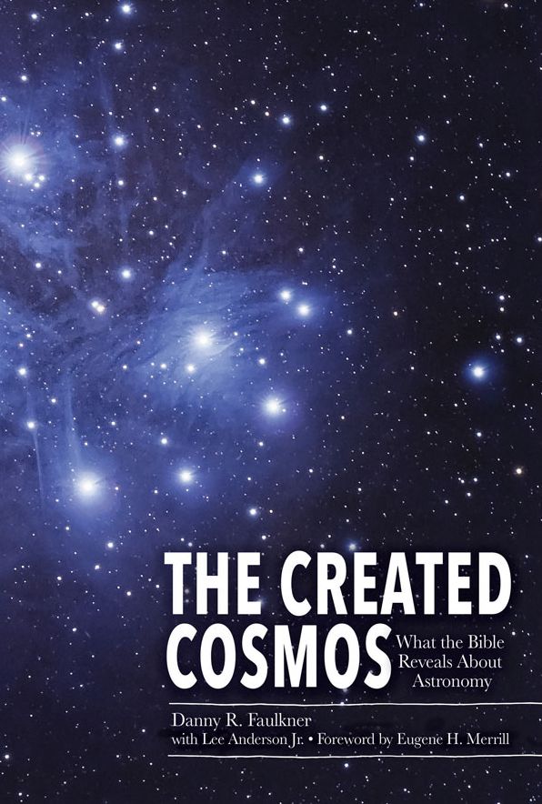 Created Cosmos: What the Bible Reveals About Astronomy