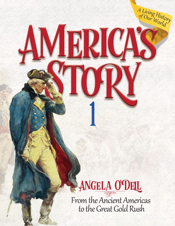 America's Story Vol. 1 (Student): From the Ancient Americas to the Great Gold Rush