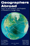 Geographers Abroad: Essays on the Problems and Prospects of Research in Foreign Areas