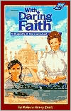 With Daring Faith: A Biography of Amy Carmichael