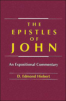 The Epistles of John: An Expositional Commentary