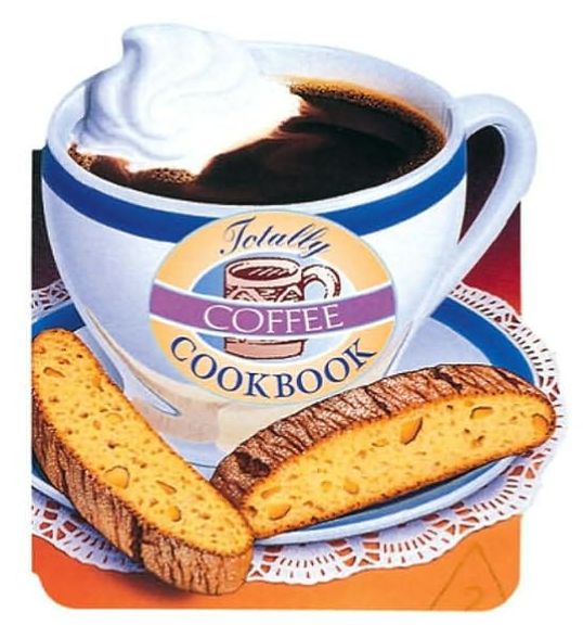 Totally Coffee Cookbook