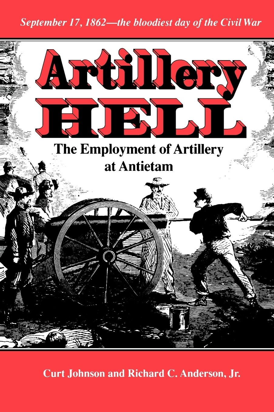 Artillery Hell: The Employment of Artillery at Antietam