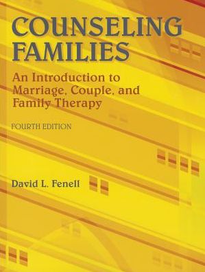 Counseling Families: An Introduction to Marriage, Couple, and Family Therapy