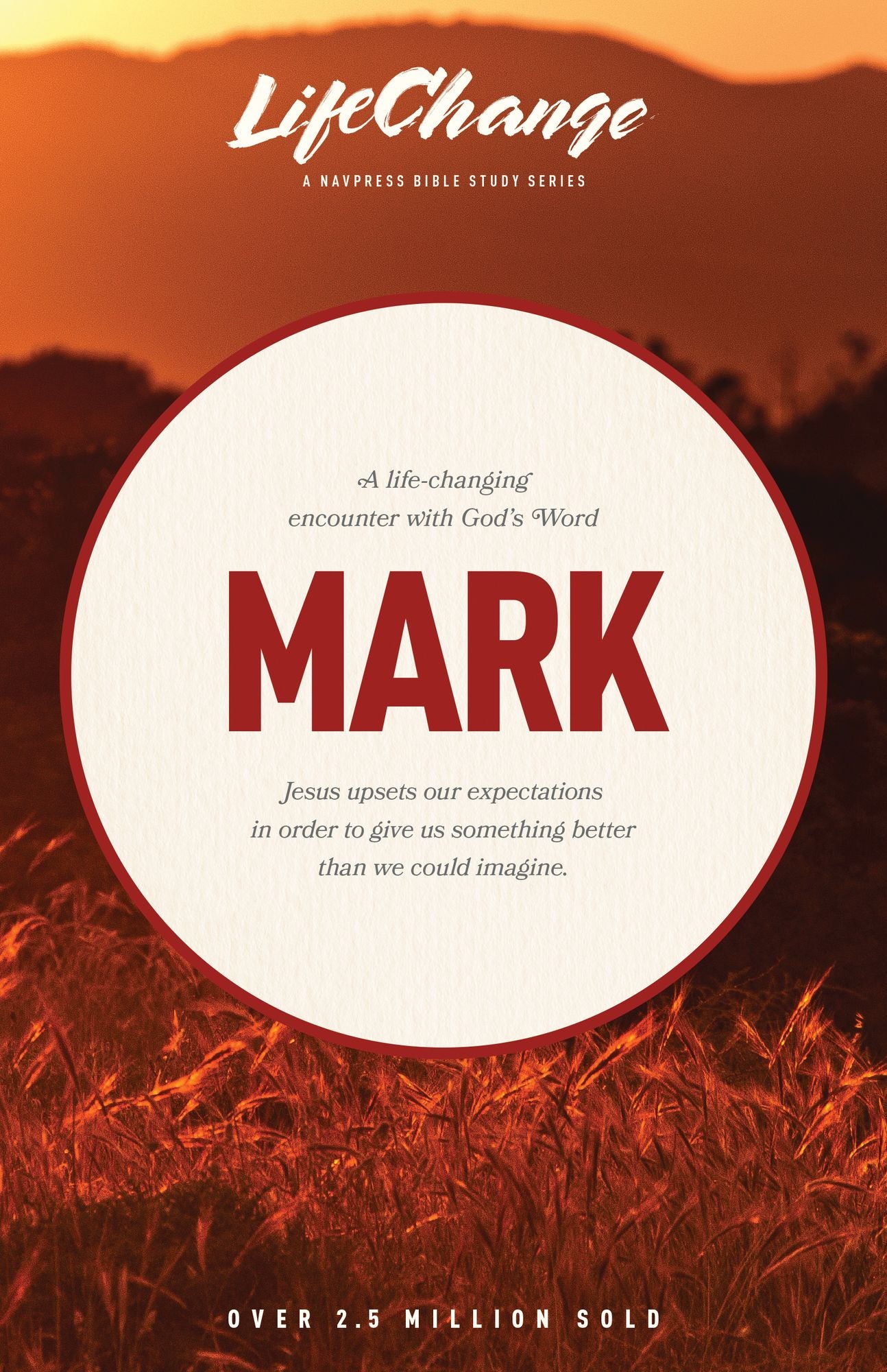 The NAVPress Bible Study on the Book of Mark