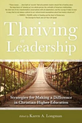 Thriving in Leadership: Strategies for Making a Difference in Christian Higher Education