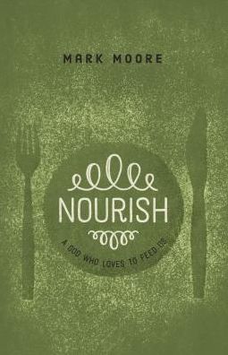 Nourish: A God Who Loves to Feed Us