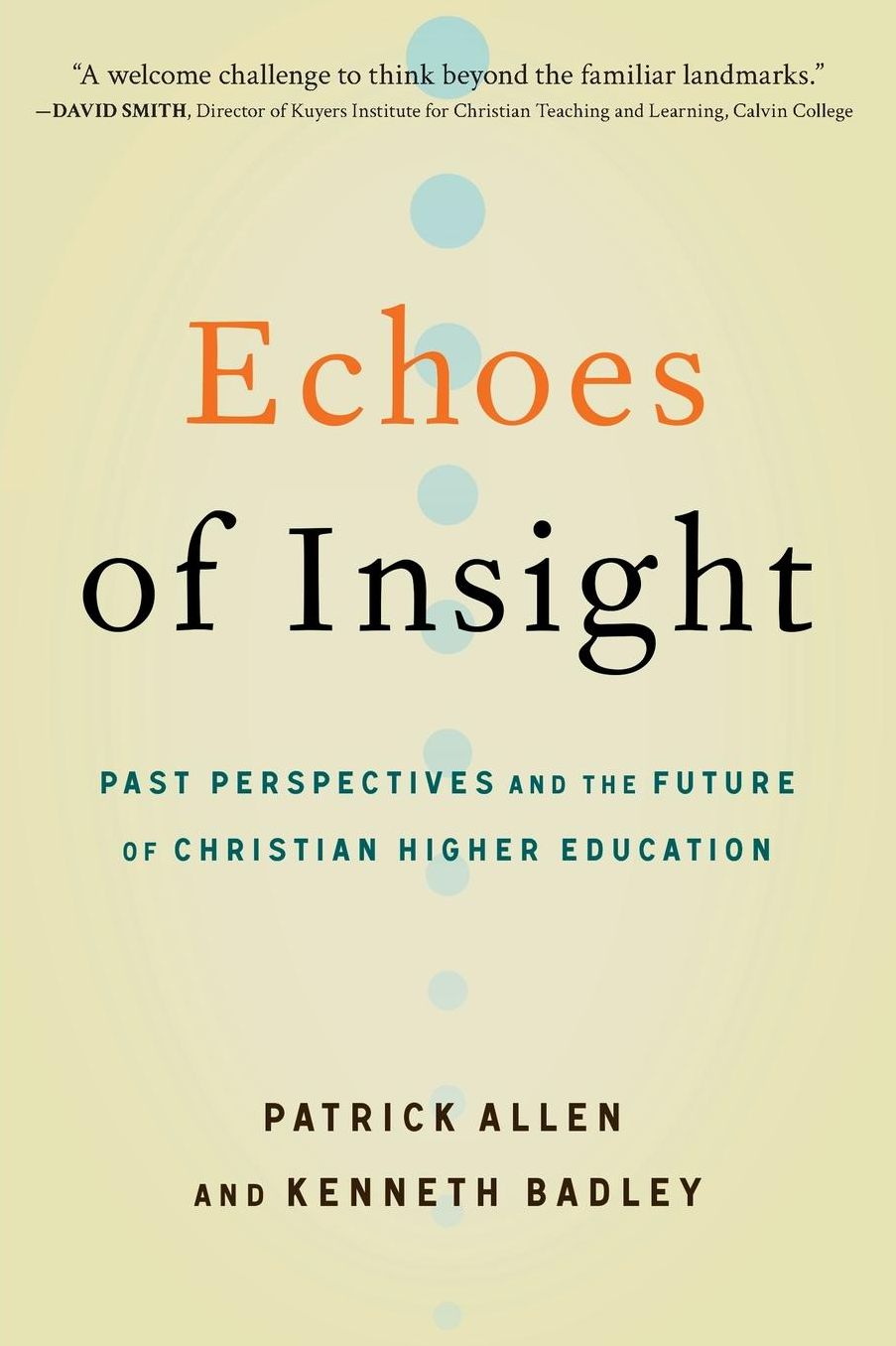 Echoes of Insight: Past Perspectives and the Future of Christian Higher Education