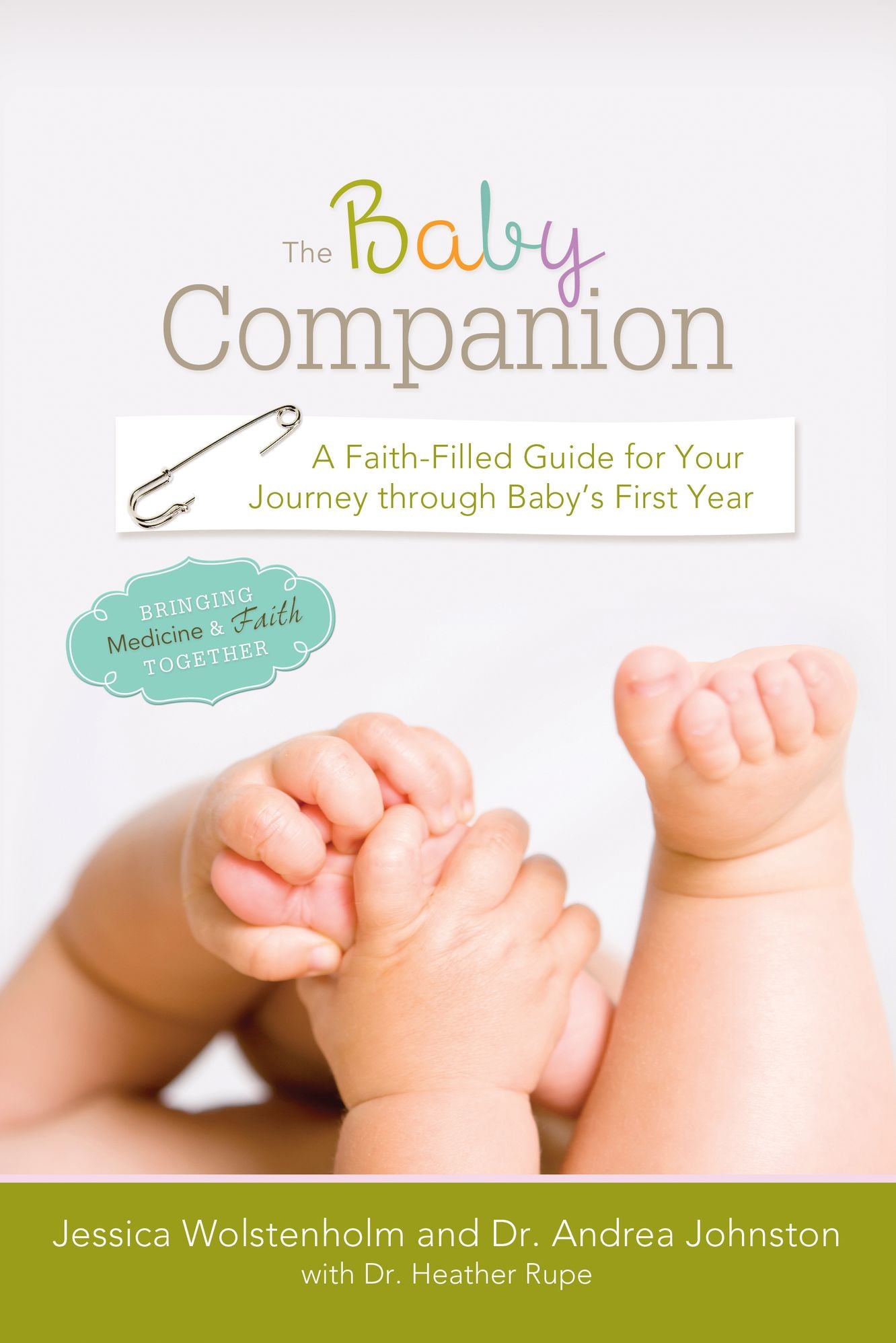 The Baby Companion: A Faith-Filled Guide to Your Journey Through Baby's First Year