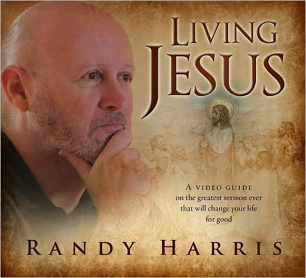 Living Jesus: How the Greatest Sermon Ever Will Change Your Life for Good