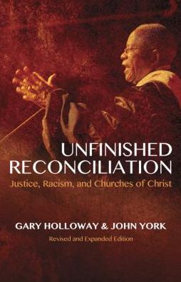 Unfinished Reconciliation : Justice, Racism, and Churches of Christ