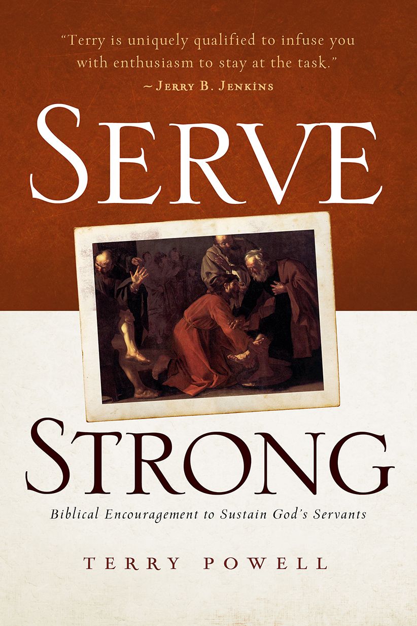 Serve Strong: Biblical Encouragement to Sustain God's Servants