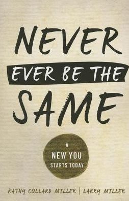 Never Ever be the Same: A New You Starts Today