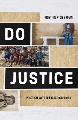 Do Justice: Practical Ways to Engage Our World