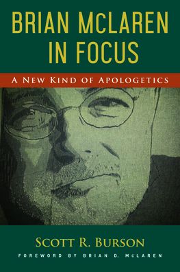 Brian McLaren in Focus: A New Kind of Apologetics