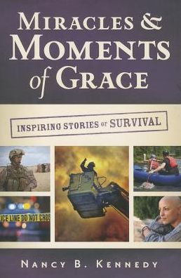 Miracles & Moments of Grace: Inspiring Stories of Survival