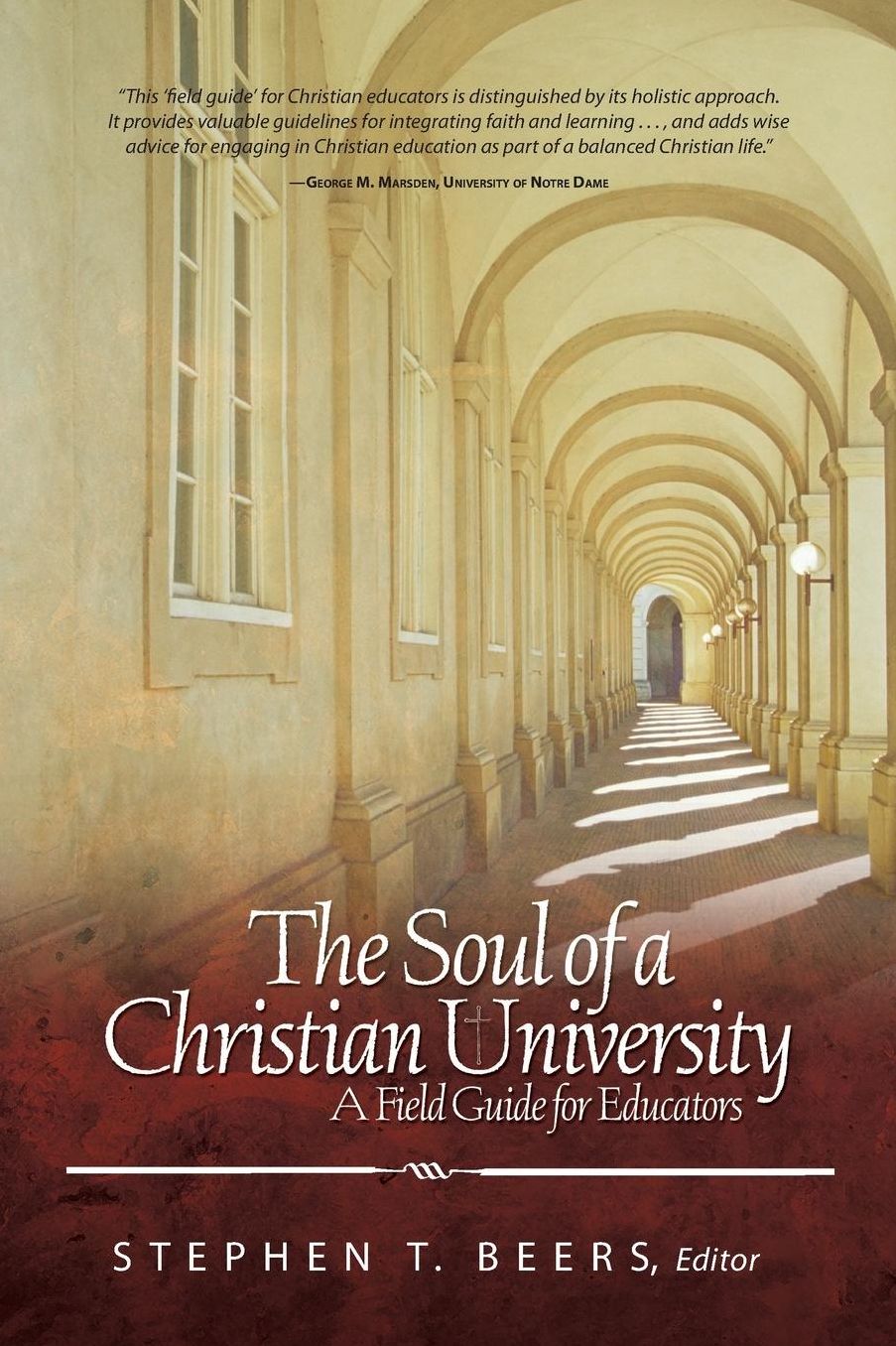 The Soul of a Christian University: A Field Guide for Educators