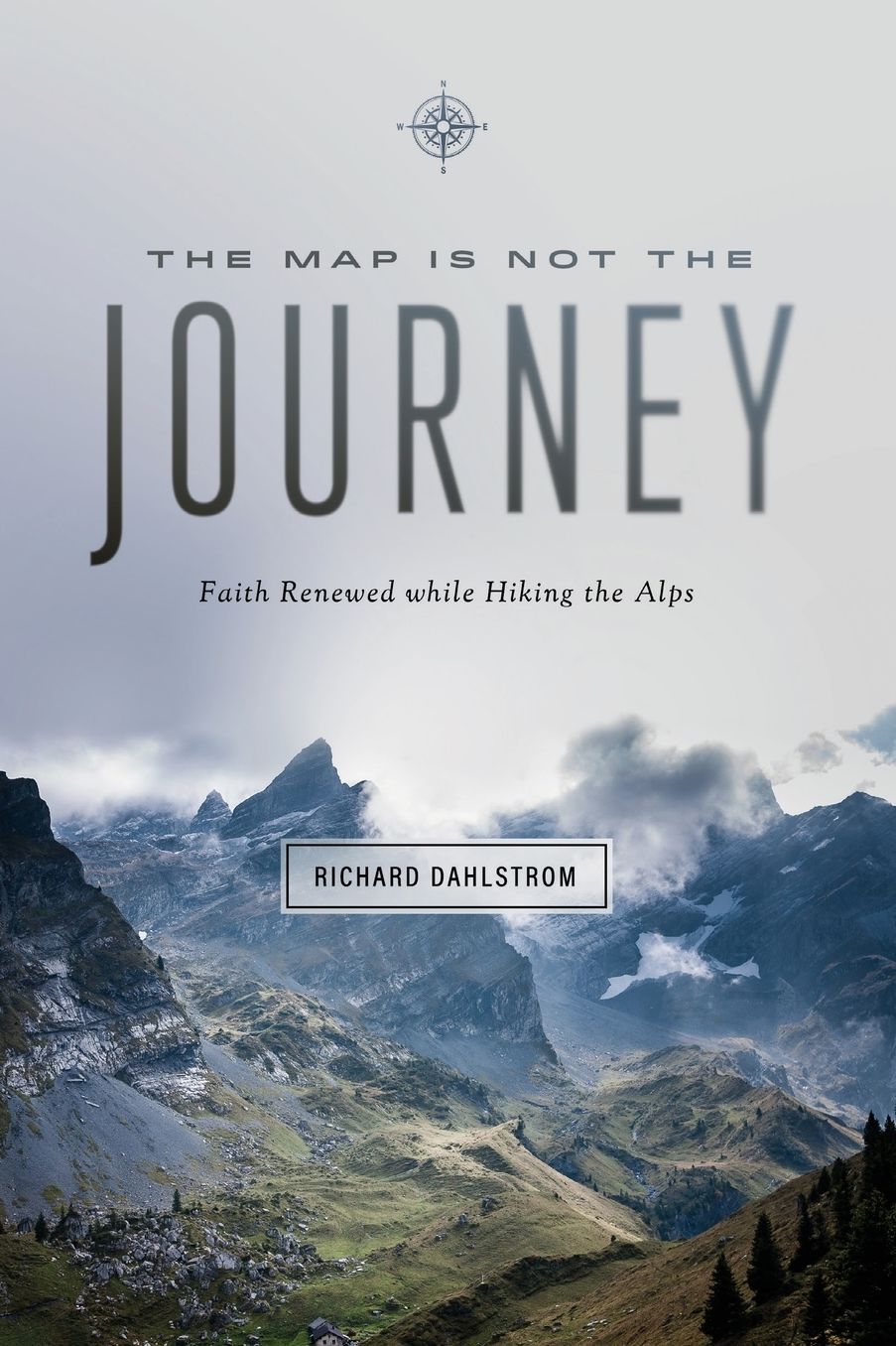 The Map is Not the Journey: Renewing Faith by Hiking the Alps