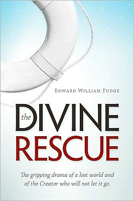 The Divine Rescue: The Gripping Drama of a Lost World and of the Creator Who Will Not Let It Go