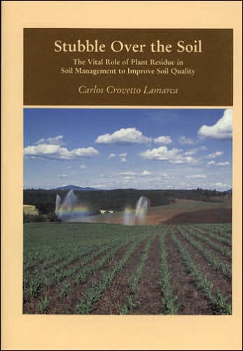 Stubble Over the Soil: The Vital Role of Plant Residue in Soil Management to Improve Soil Quality