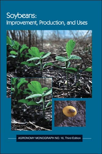 Soybeans: Improvement, Production, and Uses, 3rd Ed.