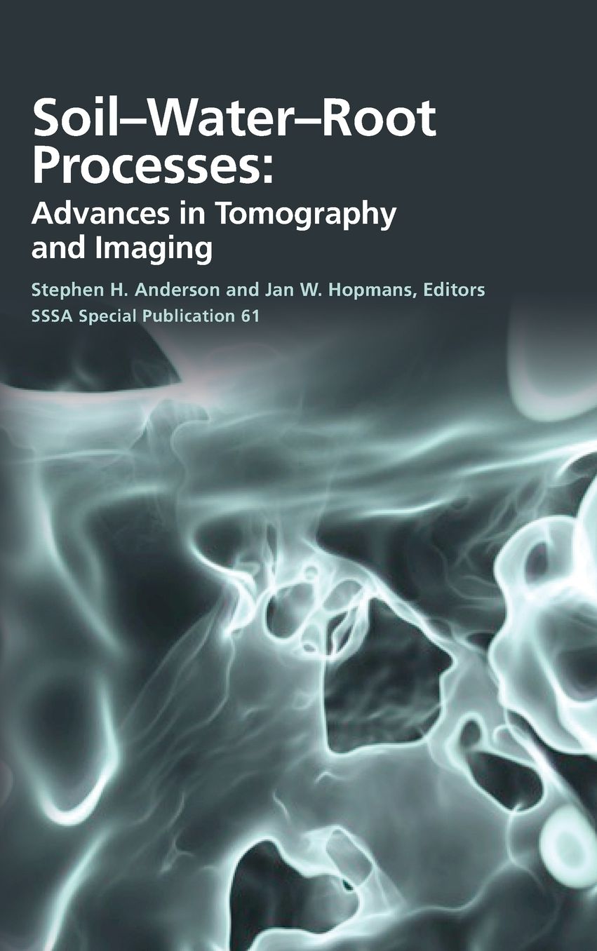 Soil-Water-Root Processes: Advances in Tomography and Imaging