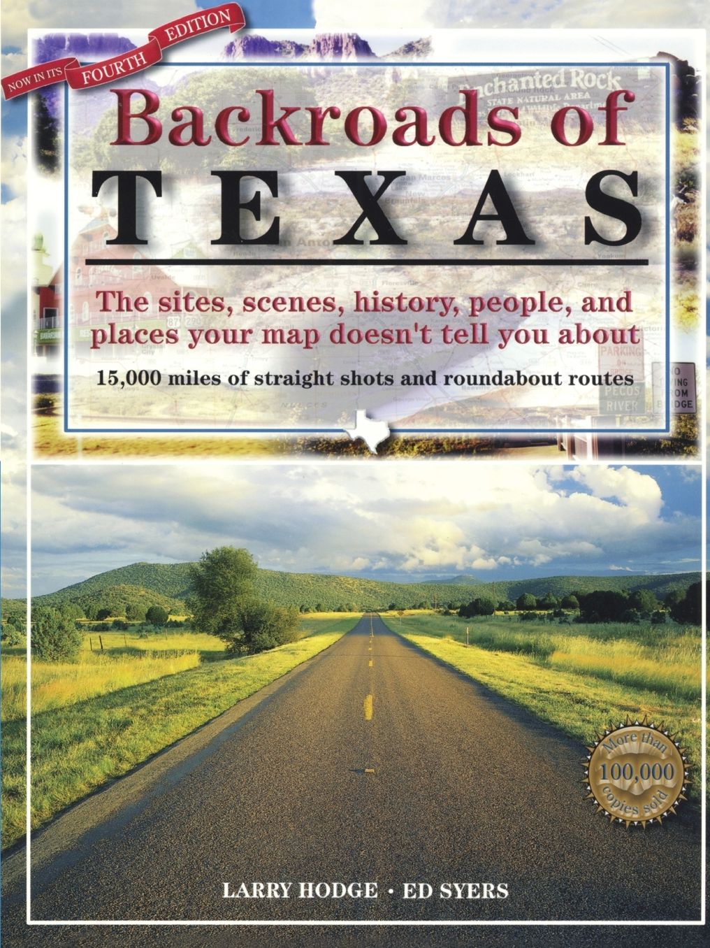 Backroads of Texas: The Sites, Scenes, History, People, and Places Your Map Doesn't Tell You about